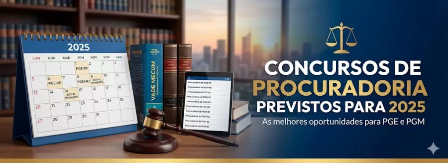 Concursos de Procuradoria Previstos para 2025: As melhores oportunidades para PGE e PGM